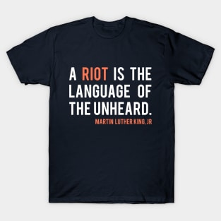 Martin Luther King Jr Riot Quote T-Shirt